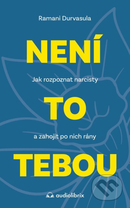 E-kniha: Není to tebou (Ramani Durvasula). Audiolibrix, 2025 E-kniha: Není to tebou (Ramani Durvasula). Audiolibrix, 2025