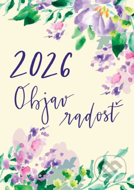 Diár pre veriacu ženu 2026: Objav radosť (Miroslava Kilianová a Anna Berthotyová). Don Bosco, 2025 Diár pre veriacu ženu 2026: Objav radosť (Miroslava Kilianová a Anna Berthotyová). Don Bosco, 2025