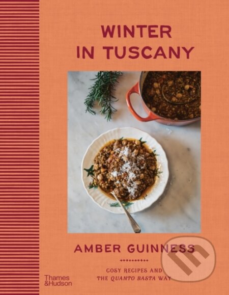 Kniha: Winter in Tuscany (Amber Guinness). Thames & Hudson, 2025 Kniha: Winter in Tuscany (Amber Guinness). Thames & Hudson, 2025