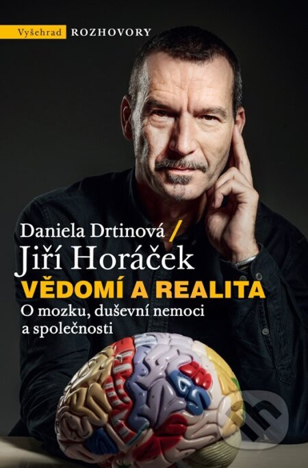 Kniha: Vědomí a realita (Jiří Horáček a Daniela Drtinová). Vyšehrad, 2025 Kniha: Vědomí a realita (Jiří Horáček a Daniela Drtinová). Vyšehrad, 2025