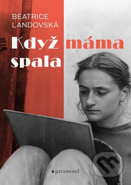 Kniha: Když máma spala (Beatrice Landovská). Garamond, 2025 Kniha: Když máma spala (Beatrice Landovská). Garamond, 2025