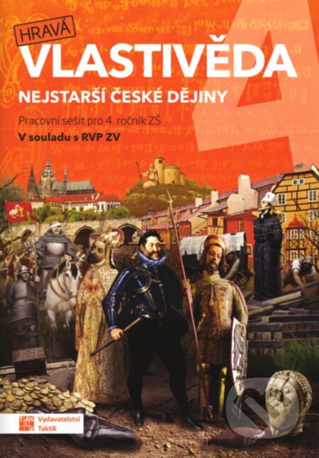 Kniha: Hravá vlastivěda 4 - Nejstarší české dějiny - pracovní sešit (Adriena Binková). Taktik, 2025 Kniha: Hravá vlastivěda 4 - Nejstarší české dějiny - pracovní sešit (Adriena Binková). Taktik, 2025