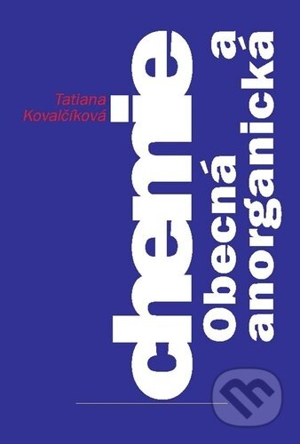 Kniha: Obecná a anorganická chemie (Tatiana Kovalčíková). Pavel Klouda, 2025 Kniha: Obecná a anorganická chemie (Tatiana Kovalčíková). Pavel Klouda, 2025