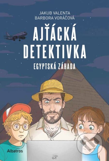 Kniha: Ajťácká detektivka: Egyptská záhada (Barbora Voráčová a Jakub Valenta). Albatros CZ, 2025 Kniha: Ajťácká detektivka: Egyptská záhada (Barbora Voráčová a Jakub Valenta). Albatros CZ, 2025