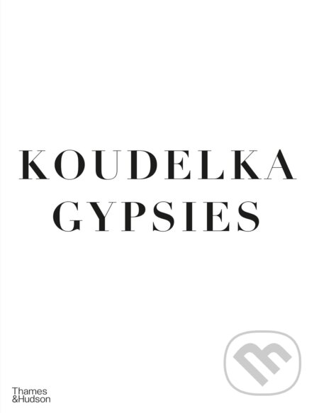 Kniha: Gypsies (Josef Koudelka). Thames & Hudson, 2025 Kniha: Gypsies (Josef Koudelka). Thames & Hudson, 2025