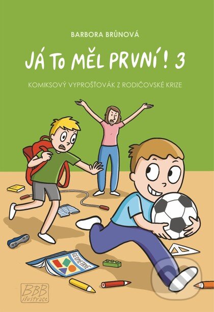 Kniha: Já to měl první! 3 (Barbora Brůnová). Barbora Brůnová, 2025 Kniha: Já to měl první! 3 (Barbora Brůnová). Barbora Brůnová, 2025