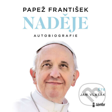 Audiokniha: Naděje: autobiografie (Papež František). Témbr, 2025 Audiokniha: Naděje: autobiografie (Papež František). Témbr, 2025