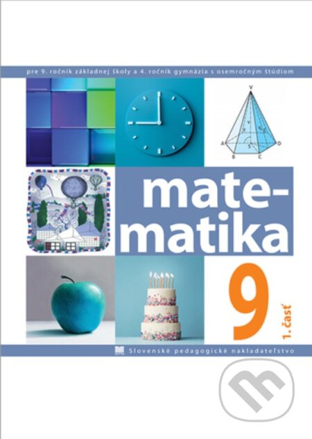 Kniha: Matematika pre 9. ročník ZŠ a 4. ročník gymnázia s osemročným štúdiom, 1. časť (Soňa Čeretková, Ondrej Šedivý a Ivan Teplička). SPN - Mladé letá, 2025 Kniha: Matematika pre 9. ročník ZŠ a 4. ročník gymnázia s osemročným štúdiom, 1. časť (Soňa Čeretková, Ondrej Šedivý a Ivan Teplička). SPN - Mladé letá, 2025
