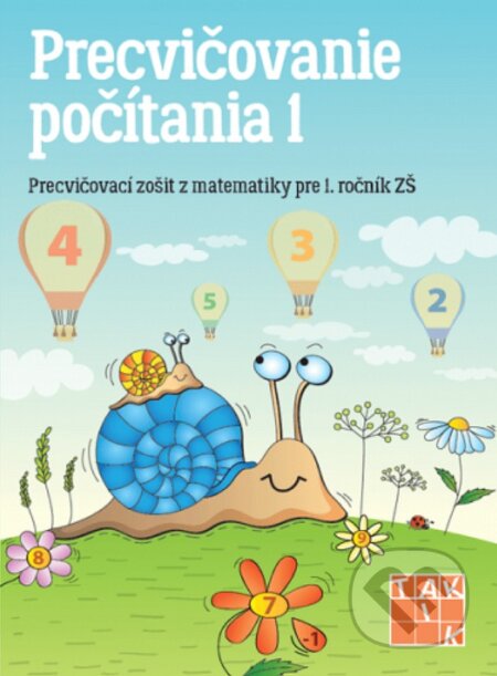 Kniha: Precvičovanie počítania 1 (Andrea Tláskalová). Taktik, 2025 Kniha: Precvičovanie počítania 1 (Andrea Tláskalová). Taktik, 2025
