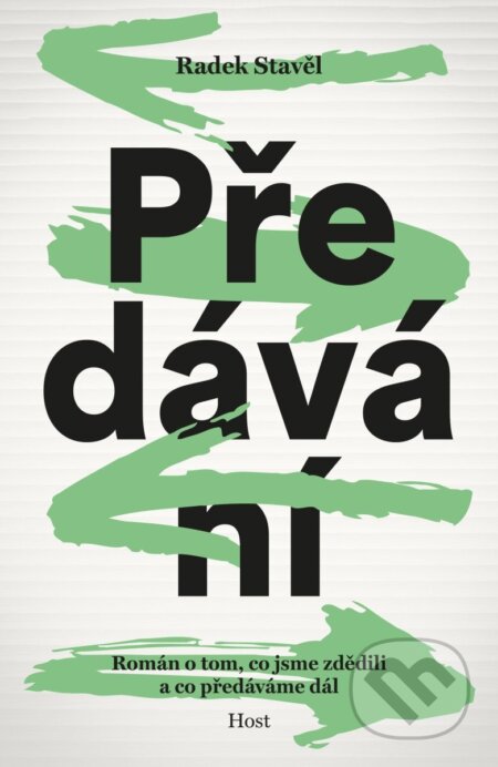 Kniha: Předávání (Radek Stavěl). Host, 2025 Kniha: Předávání (Radek Stavěl). Host, 2025