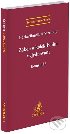 Kniha: Zákon o kolektivním vyjednávání (Petr Hůrka). C. H. Beck, 2025 Kniha: Zákon o kolektivním vyjednávání (Petr Hůrka). C. H. Beck, 2025