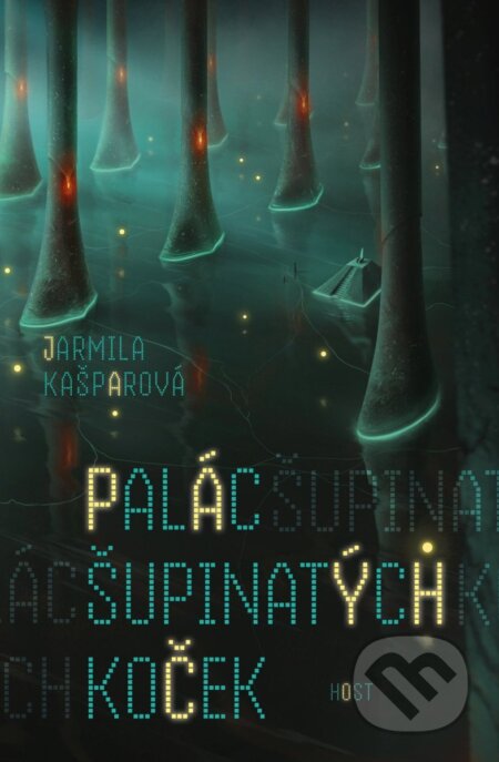 Kniha: Palác šupinatých koček (Jarmila Kašparová). Host, 2025 Kniha: Palác šupinatých koček (Jarmila Kašparová). Host, 2025