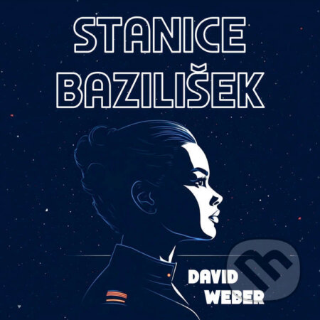 Audiokniha: Stanice Bazilišek (David Weber). Tympanum, 2025 Audiokniha: Stanice Bazilišek (David Weber). Tympanum, 2025