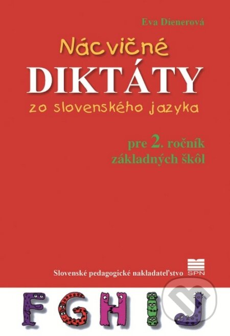Kniha: Nácvičné diktáty zo slovenského jazyka pre 2. ročník základných škôl (Eva Dienerová). Slovenské pedagogické nakladateľstvo - Mladé letá, 2025 Kniha: Nácvičné diktáty zo slovenského jazyka pre 2. ročník základných škôl (Eva Dienerová). Slovenské pedagogické nakladateľstvo - Mladé letá, 2025