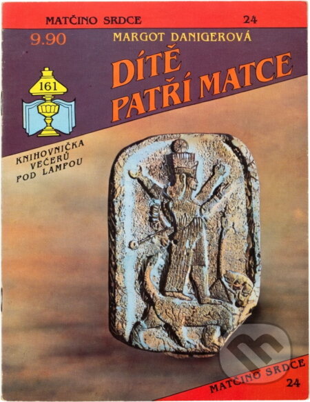 Kniha: Dítě patří matce (Margot Daniger). Ivo Železný, 1992 Kniha: Dítě patří matce (Margot Daniger). Ivo Železný, 1992