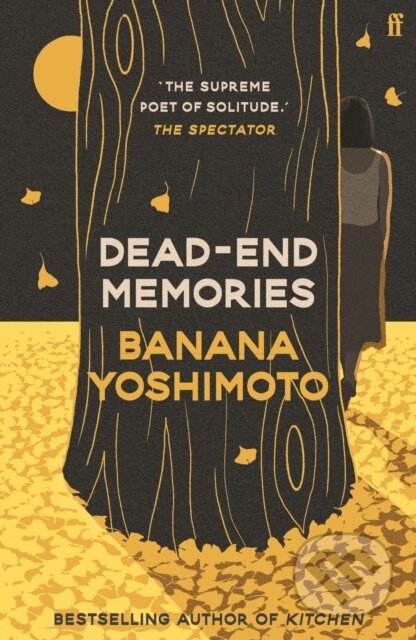 Kniha: Dead-End Memories (Banana Yoshimoto). Faber and Faber, 2025 Kniha: Dead-End Memories (Banana Yoshimoto). Faber and Faber, 2025
