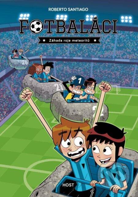 Kniha: Fotbaláci: Záhada roje meteoritů (Roberto Santiago). Host, 2025 Kniha: Fotbaláci: Záhada roje meteoritů (Roberto Santiago). Host, 2025