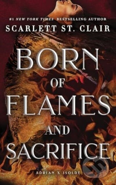 Kniha: Born of Flames and Sacrifice (Scarlett St. Clair). Sourcebooks, 2025 Kniha: Born of Flames and Sacrifice (Scarlett St. Clair). Sourcebooks, 2025