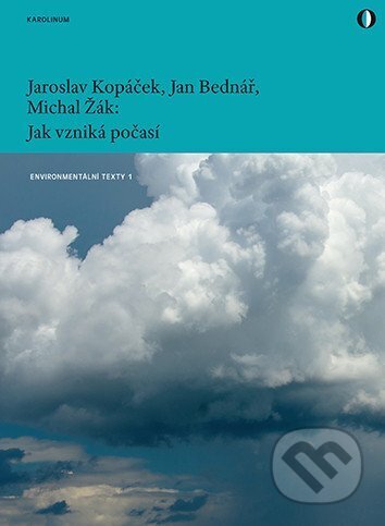 Kniha: Jak vzniká počasí (Jaroslav Kopáček, Jan Bednář a Michal Žák). Karolinum, 2025 Kniha: Jak vzniká počasí (Jaroslav Kopáček, Jan Bednář a Michal Žák). Karolinum, 2025