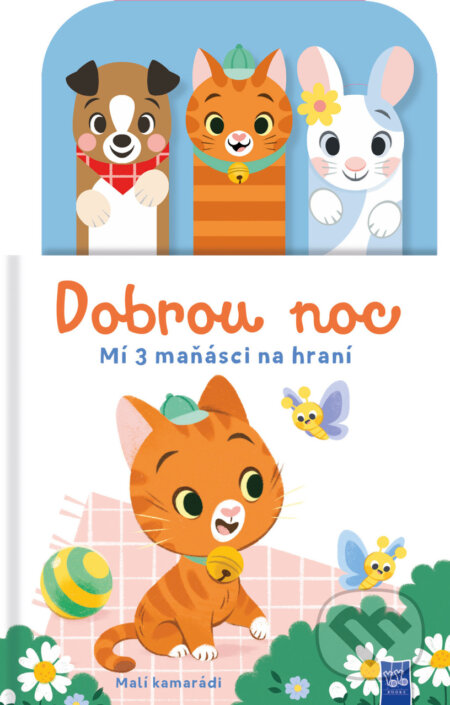 Kniha: Dobrou noc: Malí kamarádi (YoYo Books). YoYo Books, 2025 Kniha: Dobrou noc: Malí kamarádi (YoYo Books). YoYo Books, 2025