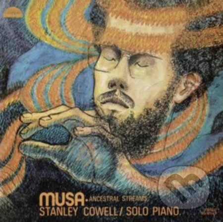 Hudobné CD: Stanley Cowell: Musa: Ancestral Streams (Music on Vinyl). Music on Vinyl, 2025 Hudobné CD: Stanley Cowell: Musa: Ancestral Streams (Music on Vinyl). Music on Vinyl, 2025