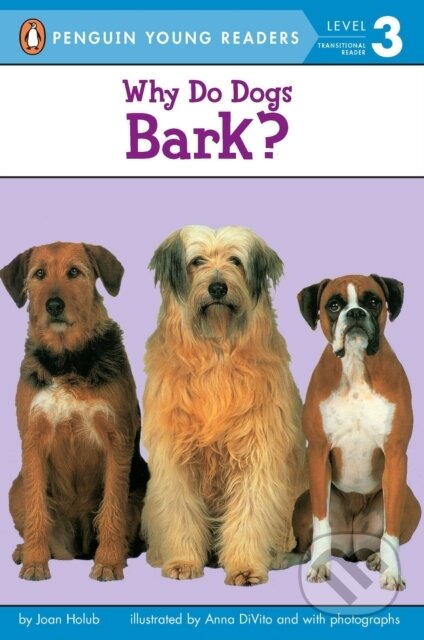 Kniha: Why Do Dogs Bark? (Joan Holub). Penguin Books, 2001 Kniha: Why Do Dogs Bark? (Joan Holub). Penguin Books, 2001