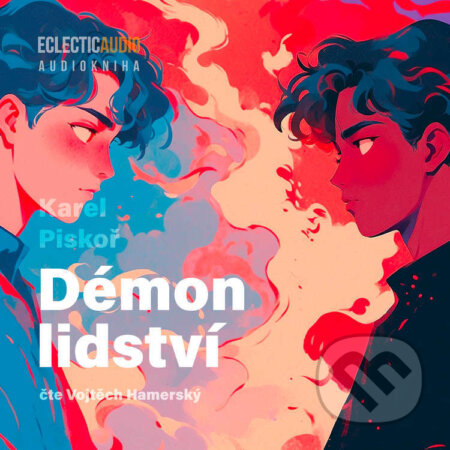 Audiokniha: Démon lidství (Karel Piskoř). EclecticAudio, 2025 Audiokniha: Démon lidství (Karel Piskoř). EclecticAudio, 2025