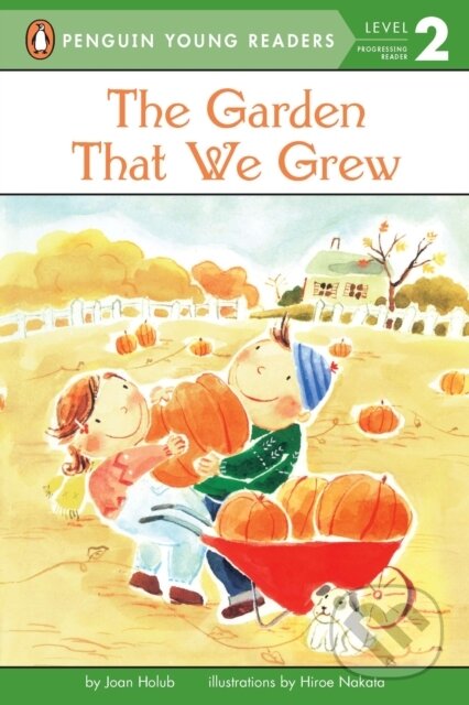 Kniha: The Garden That We Grew (Joan Holub). Penguin Books, 2001 Kniha: The Garden That We Grew (Joan Holub). Penguin Books, 2001