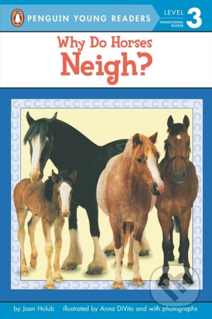 Kniha: Why Do Horses Neigh? (Joan Holub). Penguin Books, 2003 Kniha: Why Do Horses Neigh? (Joan Holub). Penguin Books, 2003