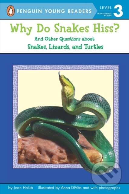 Kniha: Why Do Snakes Hiss? (Joan Holub). Penguin Books, 2004 Kniha: Why Do Snakes Hiss? (Joan Holub). Penguin Books, 2004