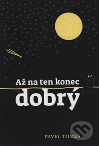 Kniha: Až na ten konec dobrý (Pavel Tomeš). OTOČ, 2025 Kniha: Až na ten konec dobrý (Pavel Tomeš). OTOČ, 2025