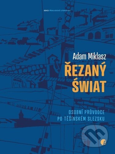Kniha: Řezaný świat (Adam Miklasz). Protimluv, 2025 Kniha: Řezaný świat (Adam Miklasz). Protimluv, 2025