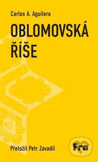 Kniha: Oblomovská říše (Carlos A. Aguilera). Fra, 2025 Kniha: Oblomovská říše (Carlos A. Aguilera). Fra, 2025