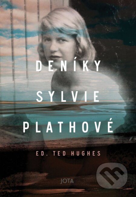 Kniha: Deníky Sylvie Plathové (Sylvia Plath). Jota, 2025 Kniha: Deníky Sylvie Plathové (Sylvia Plath). Jota, 2025