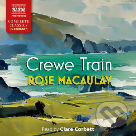 Audiokniha: Crewe Train (Rose Macaulay). Naxos Audiobooks, 2025 Audiokniha: Crewe Train (Rose Macaulay). Naxos Audiobooks, 2025