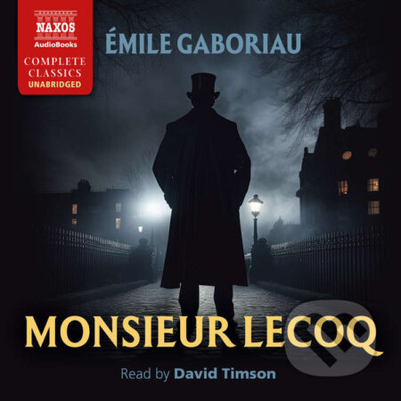 Audiokniha: Monsieur Lecoq (Émile Gaboriau). Naxos Audiobooks, 2025 Audiokniha: Monsieur Lecoq (Émile Gaboriau). Naxos Audiobooks, 2025