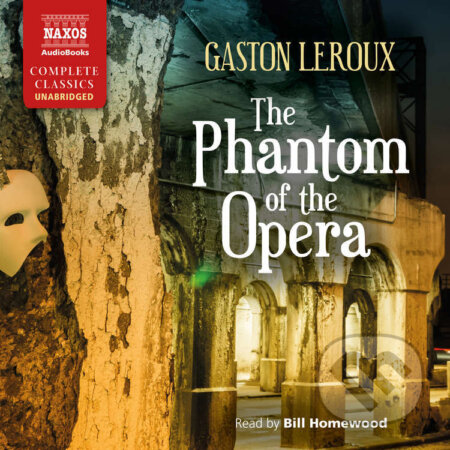 Audiokniha: The Phantom of the Opera (Gaston Leroux). Naxos Audiobooks, 2025 Audiokniha: The Phantom of the Opera (Gaston Leroux). Naxos Audiobooks, 2025