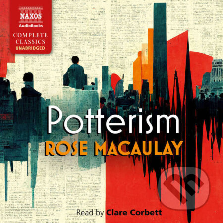 Audiokniha: Potterism (Rose Macaulay). Naxos Audiobooks, 2025 Audiokniha: Potterism (Rose Macaulay). Naxos Audiobooks, 2025