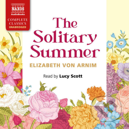 Audiokniha: The Solitary Summer (Elizabeth von Arnim). Naxos Audiobooks, 2025 Audiokniha: The Solitary Summer (Elizabeth von Arnim). Naxos Audiobooks, 2025