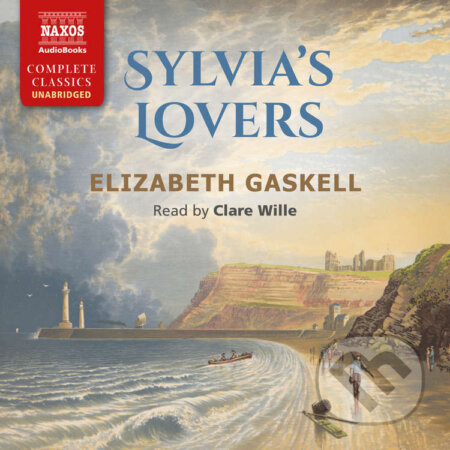 Audiokniha: Sylvia’s Lovers (Elizabeth Gaskell). Naxos Audiobooks, 2025 Audiokniha: Sylvia’s Lovers (Elizabeth Gaskell). Naxos Audiobooks, 2025