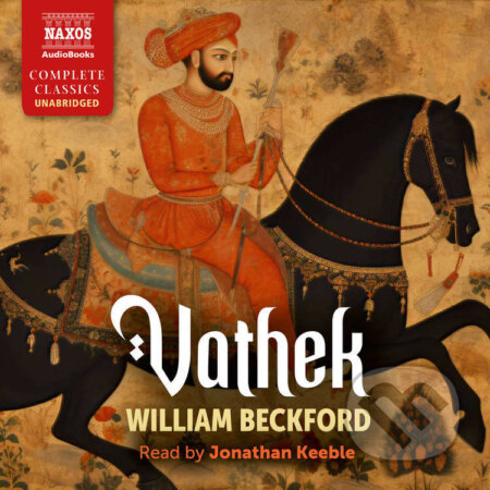 Audiokniha: Vathek (William Beckford). Naxos Audiobooks, 2025 Audiokniha: Vathek (William Beckford). Naxos Audiobooks, 2025