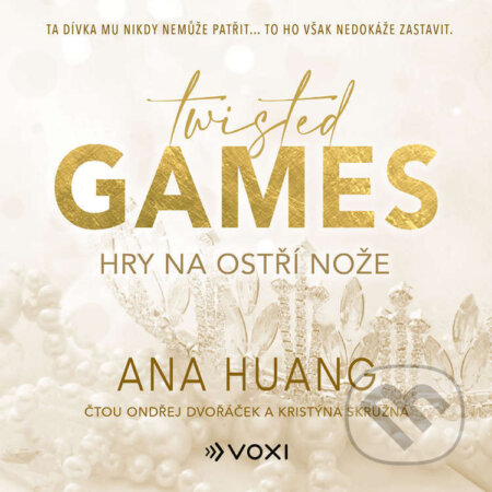 Audiokniha: Twisted Games: Hry na ostří nože (Ana Huang). Voxi, 2025 Audiokniha: Twisted Games: Hry na ostří nože (Ana Huang). Voxi, 2025