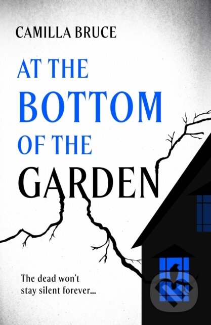 Kniha: At the Bottom of the Garden (Camilla Bruce). Magpie, 2025 Kniha: At the Bottom of the Garden (Camilla Bruce). Magpie, 2025