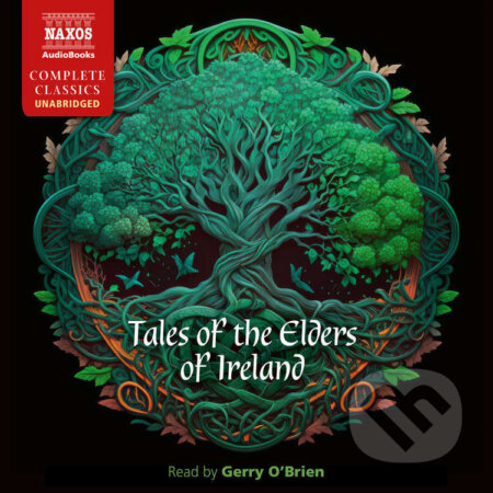 Audiokniha: Tales of the Elders of Ireland (Rôzni autori). Naxos Audiobooks, 2025 Audiokniha: Tales of the Elders of Ireland (Rôzni autori). Naxos Audiobooks, 2025
