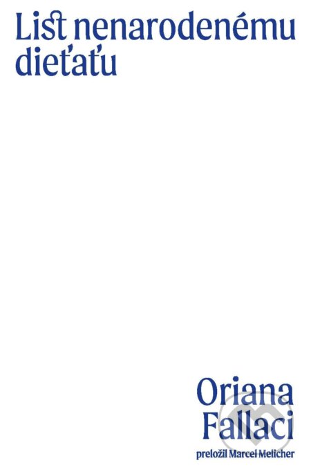 E-kniha: List nenarodenému dieťaťu (Oriana Fallaci). Literárna bašta, 2025 E-kniha: List nenarodenému dieťaťu (Oriana Fallaci). Literárna bašta, 2025