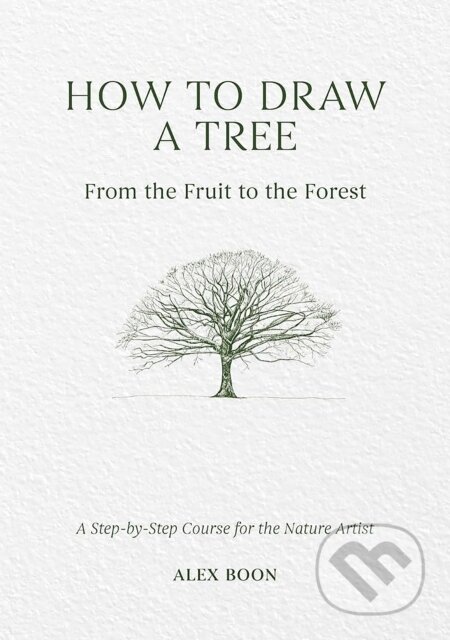 Kniha: How to Draw a Tree: from the Fruit to the Forest (Alex Boon). David and Charles, 2025 Kniha: How to Draw a Tree: from the Fruit to the Forest (Alex Boon). David and Charles, 2025