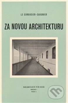 Kniha: Za novou architekturu (Le Corbusier-Saugnie). , 2005 Kniha: Za novou architekturu (Le Corbusier-Saugnie). , 2005