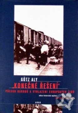 Kniha: Konečné řešení (Aly Götz). Argo, 2006 Kniha: Konečné řešení (Aly Götz). Argo, 2006