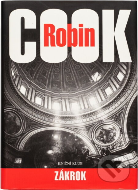 Kniha: Zákrok (Robin Cook). Knižní klub, 2010 Kniha: Zákrok (Robin Cook). Knižní klub, 2010