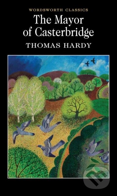 Kniha: The Mayor of Casterbridge (Thomas Hardy). Wordsworth, 1994 Kniha: The Mayor of Casterbridge (Thomas Hardy). Wordsworth, 1994